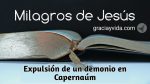 Milagros de Jesús – La expulsión de un demonio en Capernaúm