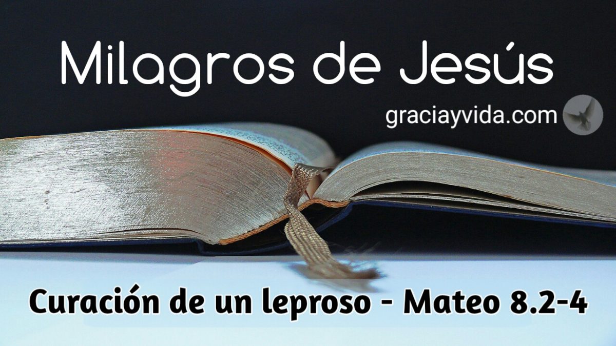 Milagros de Jesús – Curación de un leproso