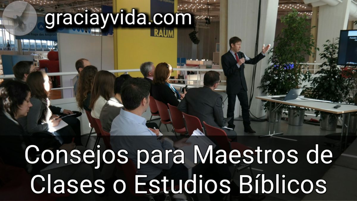 Consejos para Maestros de Clases o Estudios Bíblicos