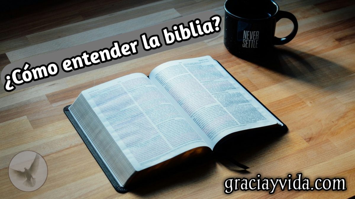 ¿Cómo entender la biblia?