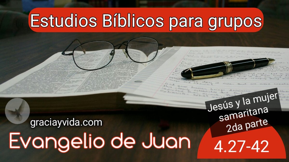 Juan 4.27-42 - Jesús y la mujer samaritana