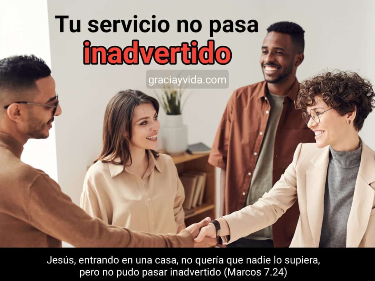 Tus acciones no pasan inadvertidas